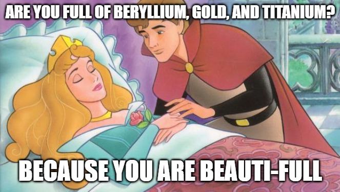 Are you full of beryllium, gold,