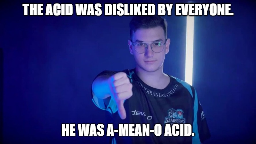 The acid was disliked by