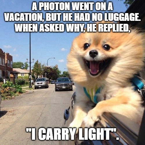 A photon went on a vacation, but