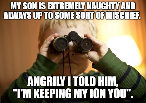 My son is extremely naughty and