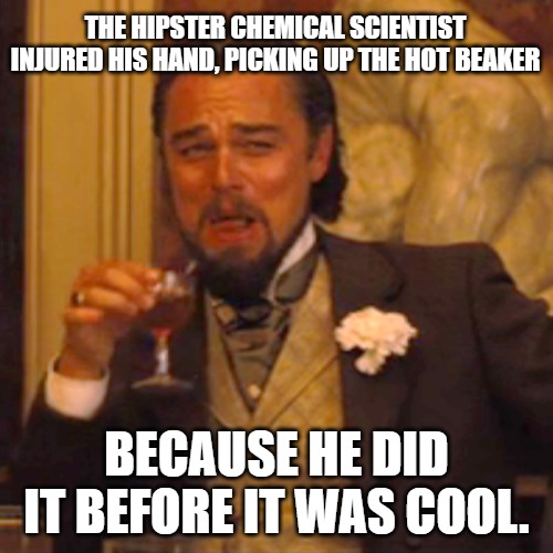 The hipster chemical scientist