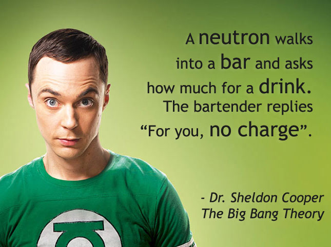 A Neutron Walks Into A Bar