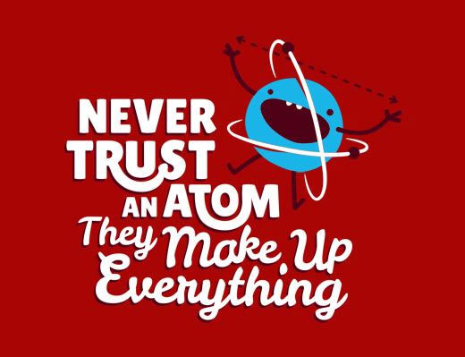 never trust an atom
